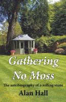 Book Cover for Gathering No Moss by Alan Hall