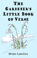 Book Cover for The Gardener's Little Book of Verse by Brian Lawless