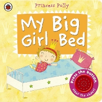 Book Cover for My Big Girl Bed: A Princess Polly book by Amanda Li