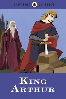 Book Cover for Ladybird Classics: King Arthur by Desmond Dunkerley
