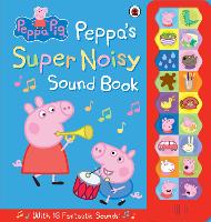 Book Cover for Peppa's Super Noisy Sound Book by 