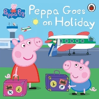 Book Cover for Peppa Goes on Holiday by Rebecca Gerlings, Neville Astley, Mark Baker