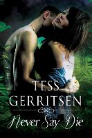 Book Cover for Never Say Die by Tess Gerritsen