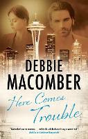 Book Cover for Here Comes Trouble by Debbie Macomber