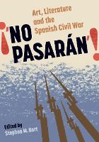 Book Cover for No Pasarán: Art, Literature and the Civil War by Stephen M Hart