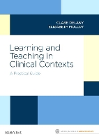 Book Cover for Learning and Teaching in Clinical Contexts by Clare Associate Professor, Department of Medical Education, The University of Melbourne, and Clinical Ethicist, The Ro Delany