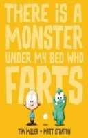 Book Cover for There is a Monster Under My Bed Who Farts (Fart Monster and Friends) by Tim Miller, Matt Stanton