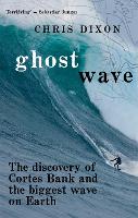 Book Cover for Ghost Wave by Chris (Department of Politics and History, London Guildhall University, UK) Dixon