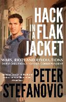 Book Cover for Hack in a Flak Jacket by Peter Stefanovic