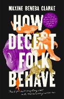 Book Cover for How Decent Folk Behave by Maxine Beneba Clarke