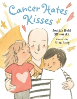 Book Cover for Cancer Hates Kisses by Jessica Reid Sliwerski