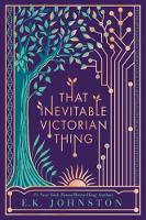 Book Cover for That Inevitable Victorian Thing by E.K. Johnston