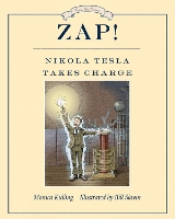 Book Cover for Zap! Nikola Tesla Takes Charge by Monica Kulling