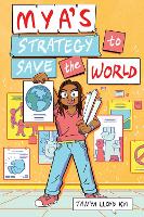 Book Cover for Mya's Strategy To Save The World by Tanya Lloyd Kyi