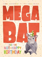 Book Cover for Megabat And The Not-happy Birthday by Anna Humphrey, Kass Reich