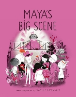 Book Cover for Maya's Big Scene by Isabelle Arsenault