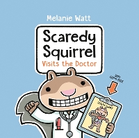 Book Cover for Scaredy Squirrel Visits The Doctor by Melanie Watt