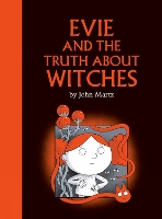 Book Cover for Evie And The Truth About Witches by John Martz