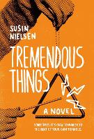 Book Cover for Tremendous Things by Susin Nielsen