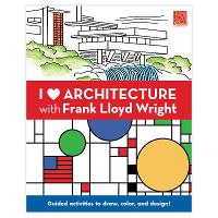 Book Cover for I Heart Architecture With Frank Lloyd Wright Activity Book by Frank Lloyd Wright