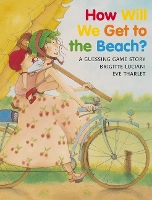 Book Cover for How Will We Get to the Beach? by Brigitte Luciani