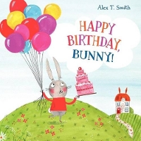 Book Cover for Happy Birthday, Bunny by Alex T. Smith