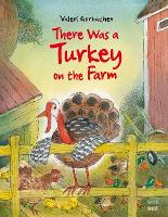 Book Cover for There Was a Turkey on the Farm by Valeri Gorbachev