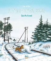 Book Cover for Little Polar Bear Take Me Home by Hans De Beer