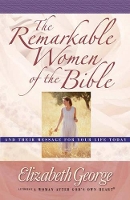 Book Cover for The Remarkable Women of the Bible by Elizabeth George