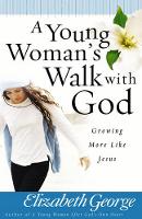 Book Cover for A Young Woman's Walk With God by Elizabeth George