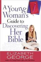 Book Cover for A Young Woman's Guide to Discovering Her Bible by Elizabeth George
