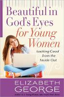 Book Cover for Beautiful in God's Eyes for Young Women by Elizabeth George