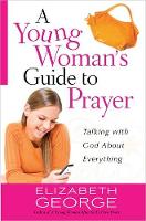 Book Cover for A Young Woman's Guide to Prayer by Elizabeth George