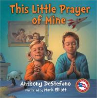 Book Cover for This Little Prayer of Mine by Anthony DeStefano