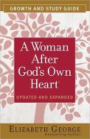 Book Cover for A Woman After God's Own Heart Growth and Study Guide by Elizabeth George