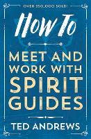 Book Cover for How To Meet and Work with Spirit Guides by Ted Andrews