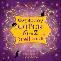 Book Cover for Everyday Witch A to Z Spellbook by Deborah Blake