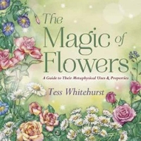 Book Cover for The Magic of Flowers by Tess Whitehurst