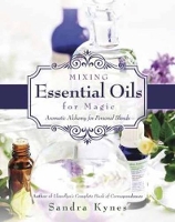 Book Cover for Mixing Essential Oils for Magic by Sandra Kynes