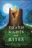 Book Cover for Death Rights and Rites by Reverend Judith Karen Fenley, Oberon Zell