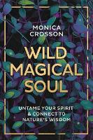 Book Cover for Wild Magical Soul by Monica Crosson