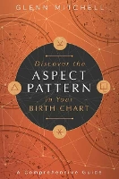 Book Cover for Discover the Aspect Pattern in Your Birth Chart by Glenn Mitchell