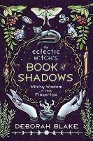 Book Cover for The Eclectic Witch's Book of Shadows by Deborah Blake