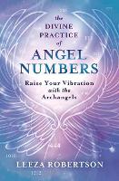 Book Cover for The Divine Practice of Angel Numbers by Leeza Robertson