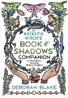 Book Cover for The Eclectic Witch's Book of Shadows Companion by Deborah Blake