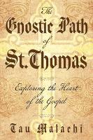 Book Cover for The Gnostic Path of St. Thomas by Tau Tau Malachi