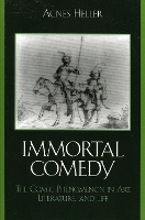 Book Cover for The Immortal Comedy by Agnes Heller