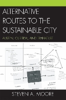 Book Cover for Alternative Routes to the Sustainable City by Steven A. Moore