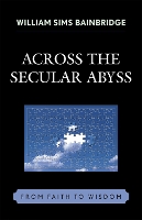 Book Cover for Across the Secular Abyss by William Sims Bainbridge