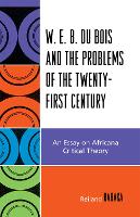 Book Cover for W.E.B. Du Bois and the Problems of the Twenty-First Century by Reiland Rabaka